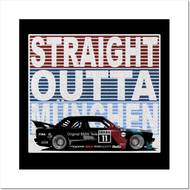 Straight Outta München BMW M3 DTM (distressed) Wall Art by NeuLivery